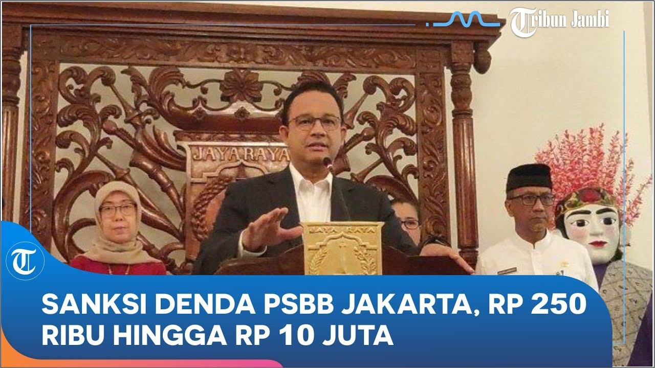 Anies Baswedan Tetapkan Sanksi Denda Pelanggar PSBB Jakarta, Mulai Rp 250 Ribu hingga Rp 10 Juta