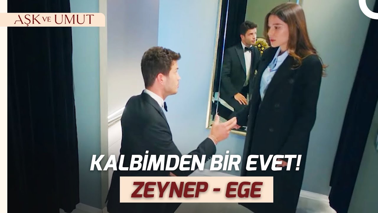 Ege, Zeynep'e Evlilik Teklif Etti💍| Aşk ve Umut