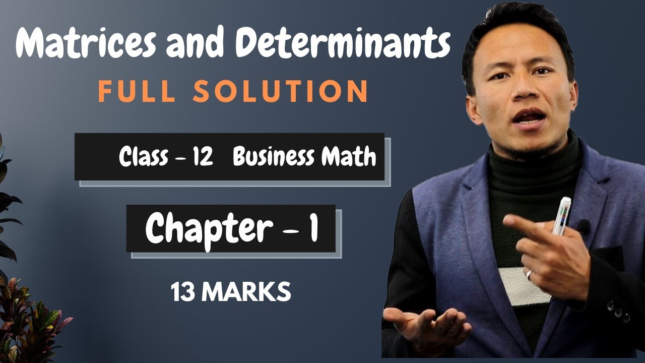 Matrices and Determinants Solutions || Full Chapter || Business Math Class 12 in Nepali– Gurubaa