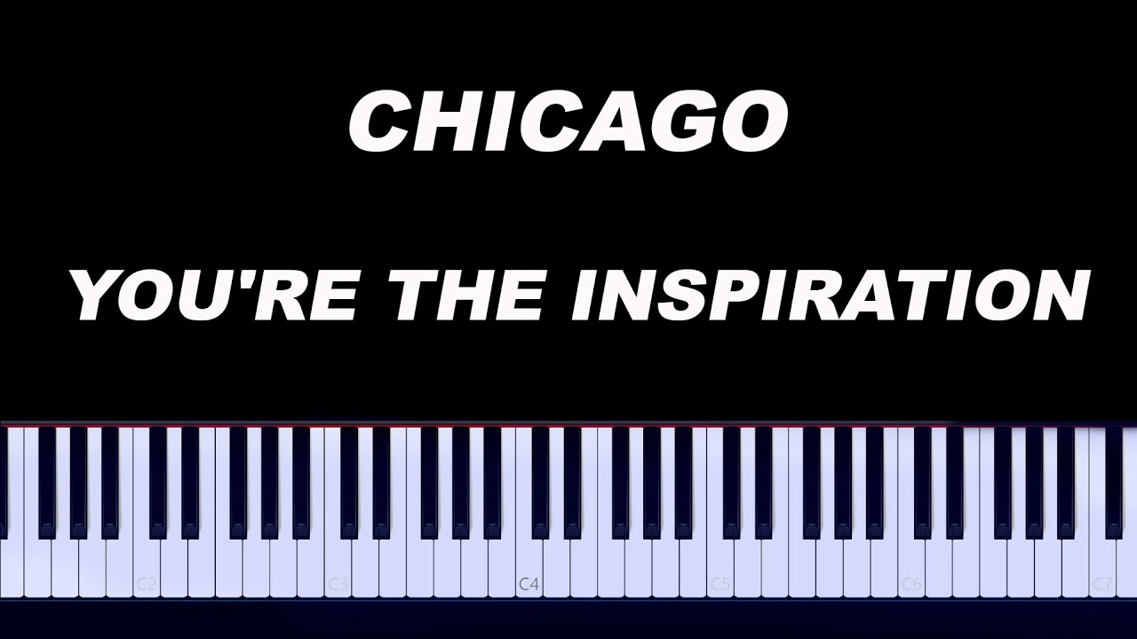 Chicago - You're The Inspiration Piano Tutorial
