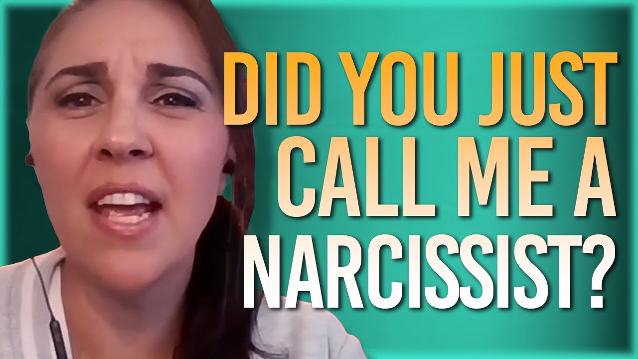 Did You Just Call Me a Narcissist?