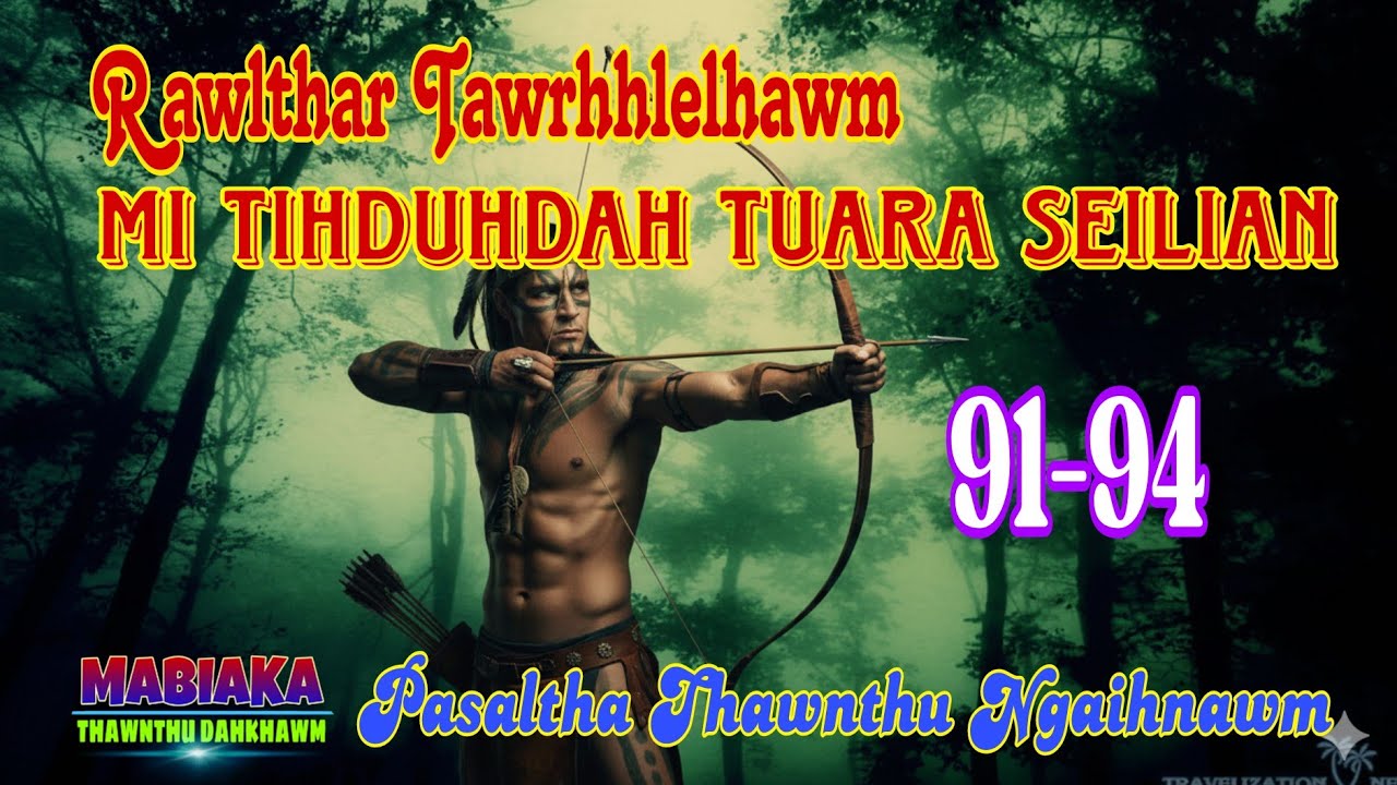 RAWLTHAR TAWRHHLELHAWM MI TIHDUHDAH TUARA SEILIAN: 91-94