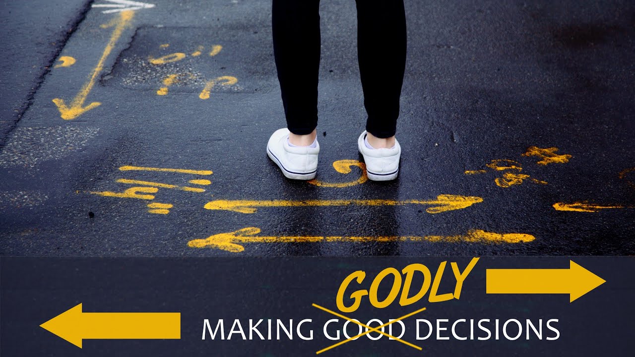Making Godly Decisions (part 3)