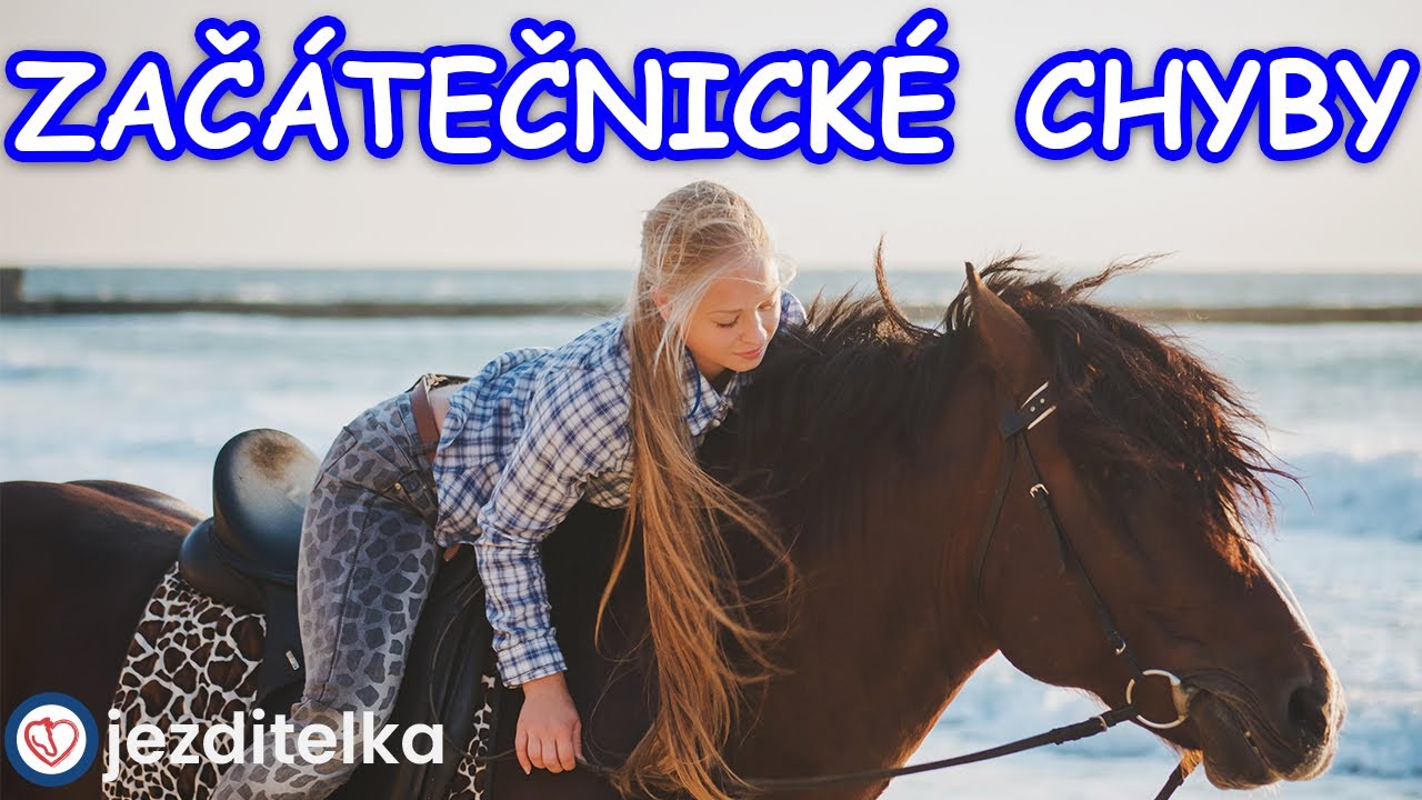 Nejčastější začátečnické chyby /JAK JEZDIT NA KONI/