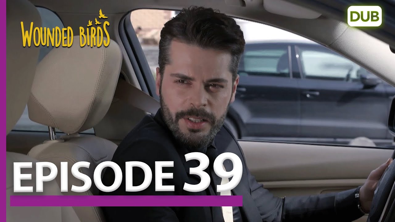 Wounded Birds Episode 39 - Urdu Dubbed | Turkish Drama