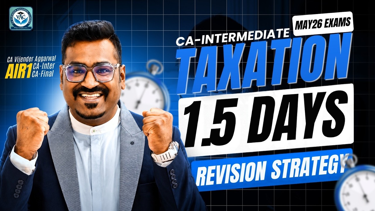 CA-Inter Taxation May 26 Exams | 1.5 Days Revision Strategy | 2 Times AIR 1 | CA Vijender Aggarwal