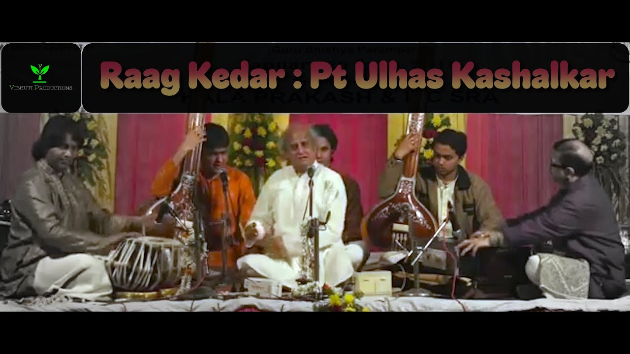 Raag Kedar | Pt. Ulhas Kashalkar | Chatur sugadh balma...