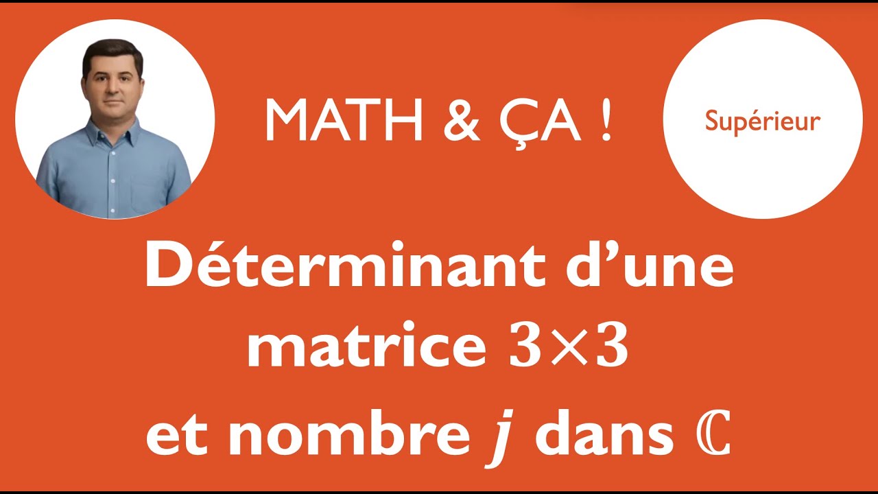 D&eacute;terminant d'une matrice 3*3 et nombre j dans C