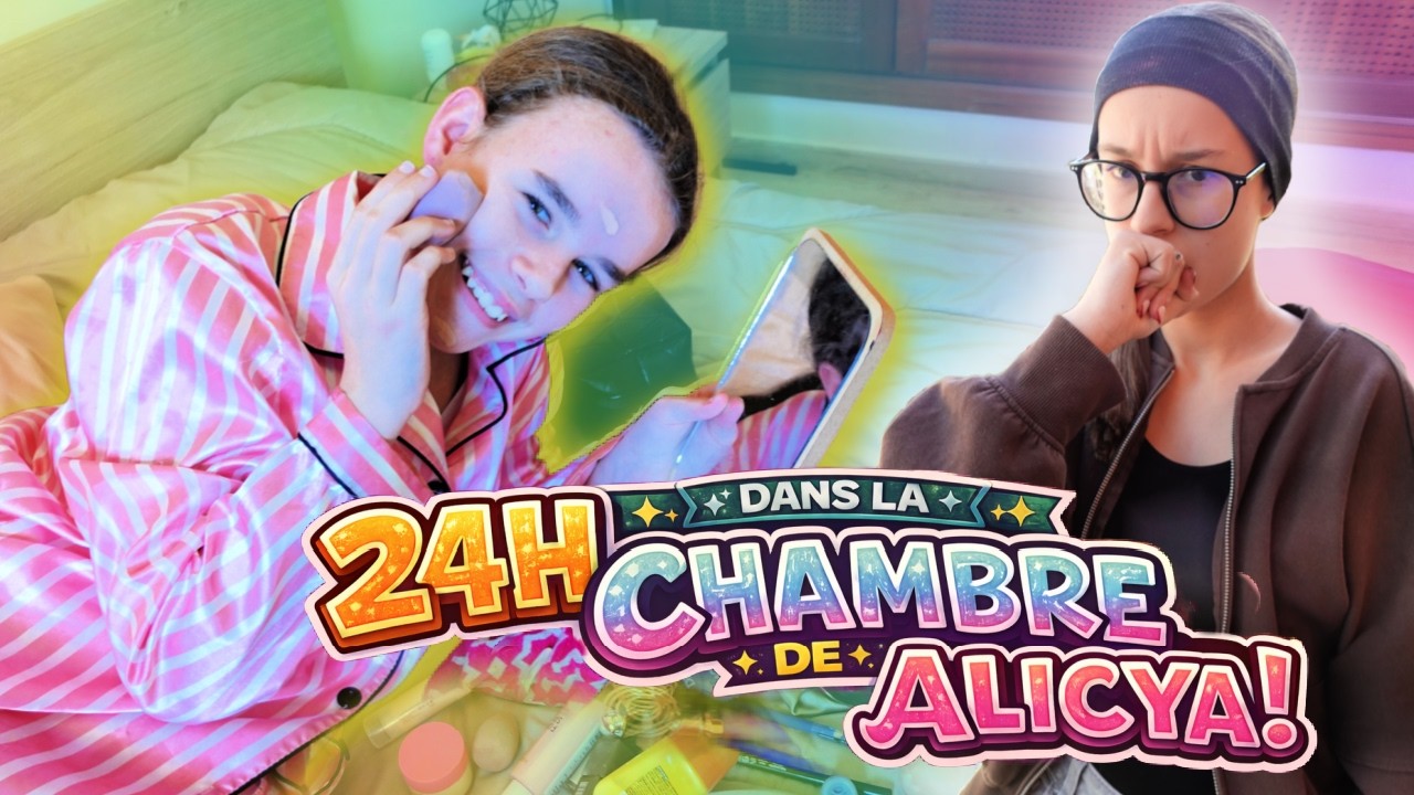 24H DANS LA CHAMBREDE ALICYA --- ELLE VA ETRE ENERVEE