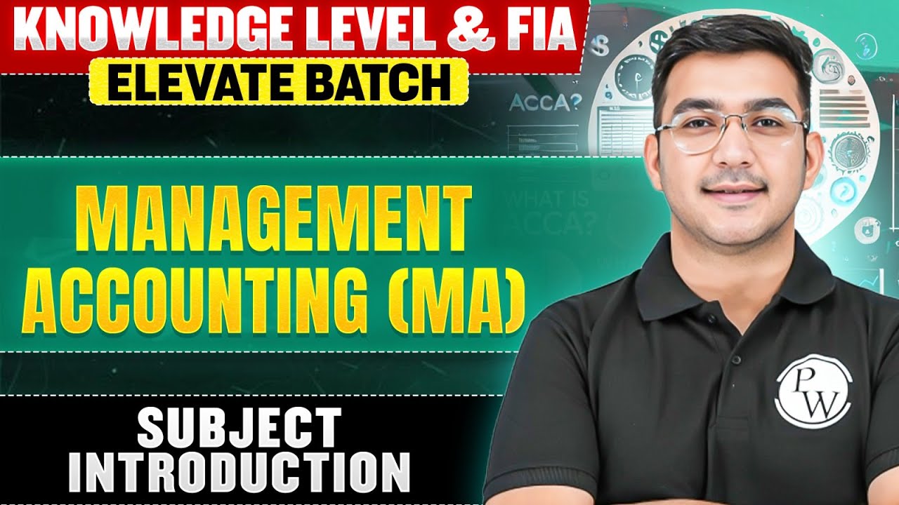 Management Accounting | Knowledge Level Subject Introduction | ACCA By PW 🔥