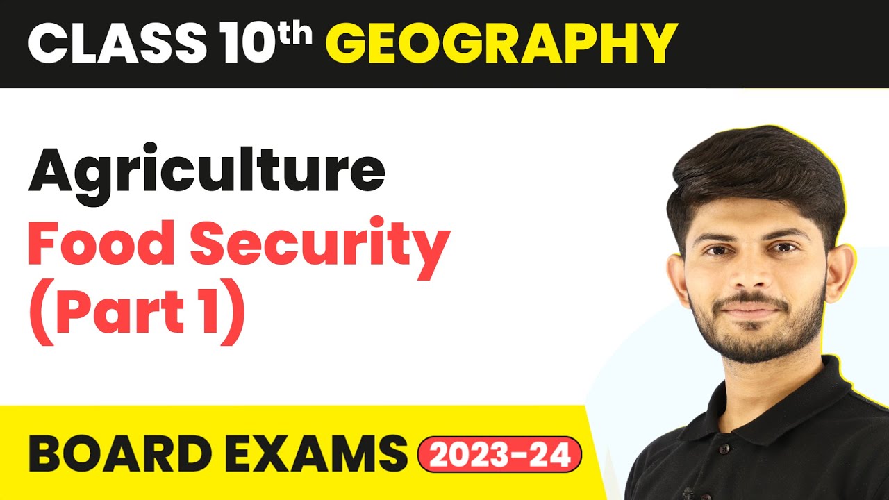 Class 10 Geography Chapter 4 | Food Security (Part 1) - Agriculture 2023-24