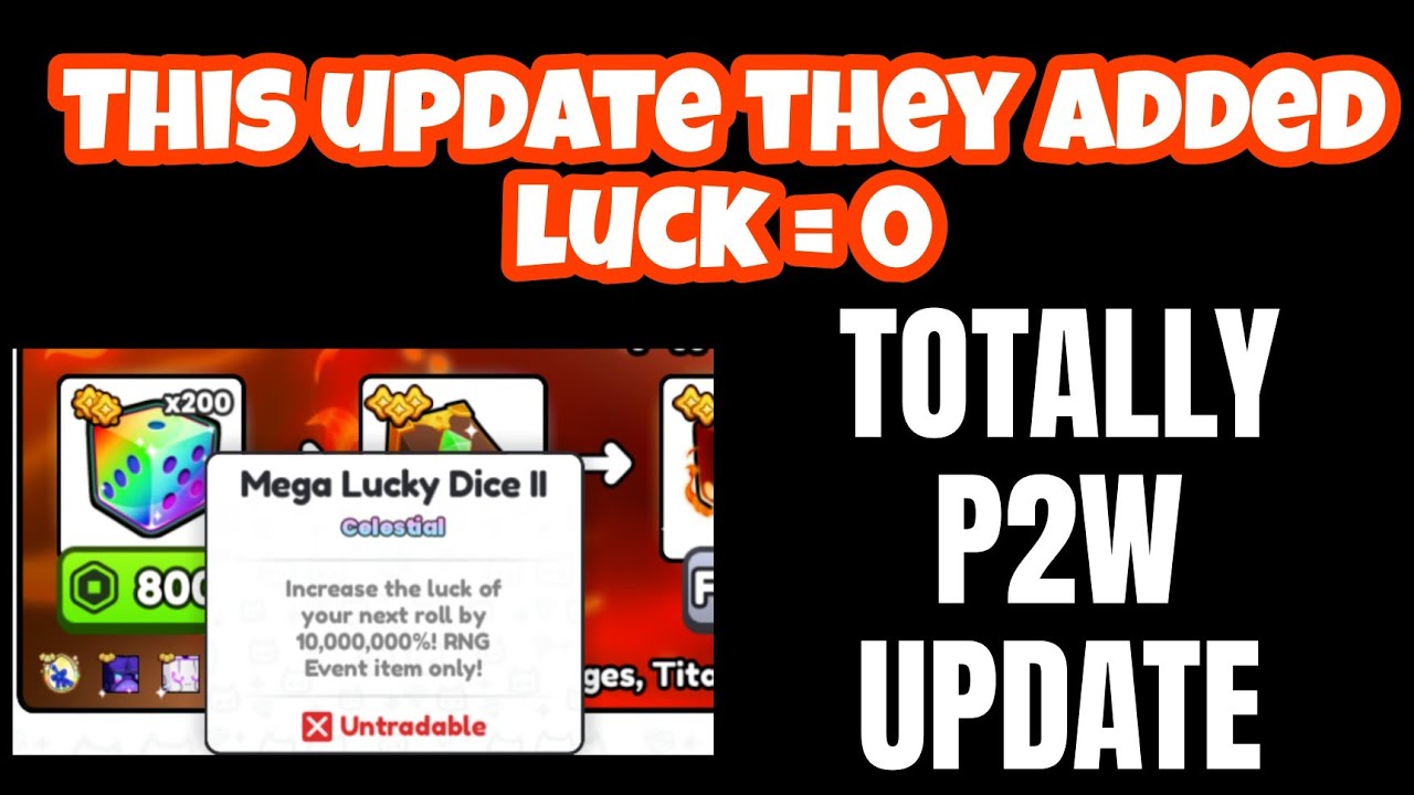 UPDATE!! The wrost update it like luck previous update = new update  but they just added sum dices