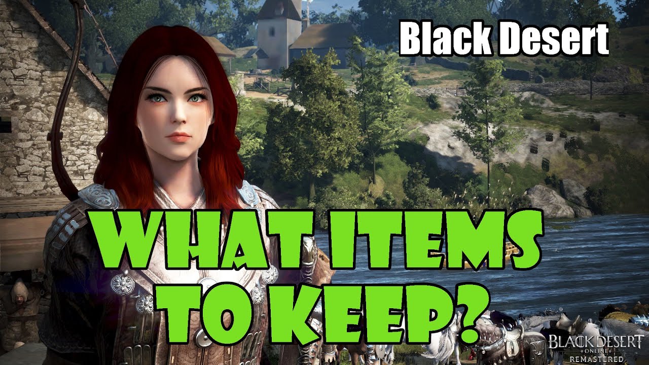 [Black Desert] New Player Guide: What do All These Items Do? Which Items to Keep