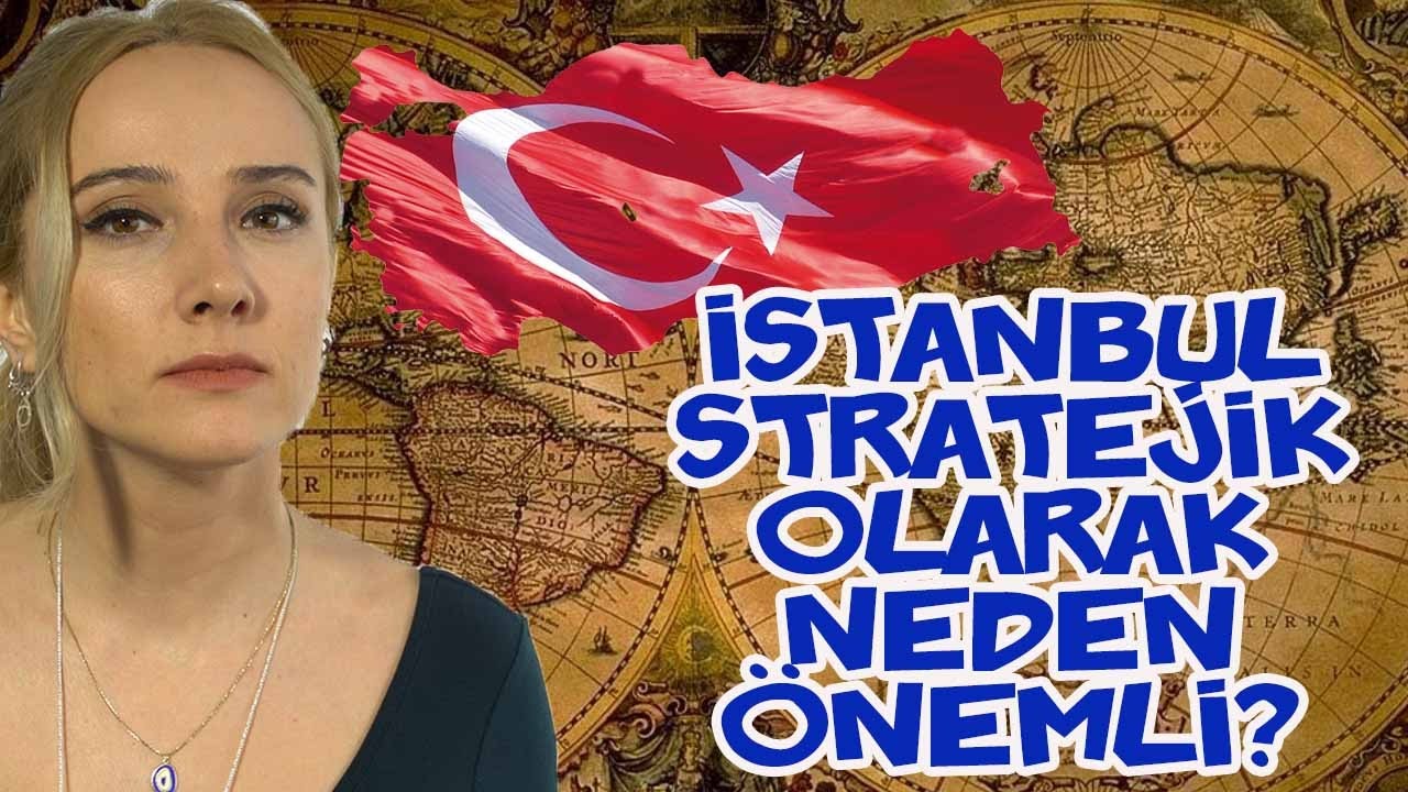 İstanbul Stratejik Olarak Neden Önemli?