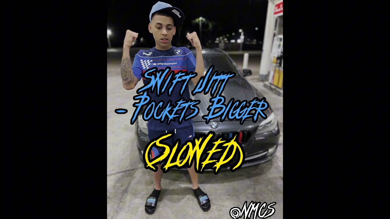 Swift Jitt - Pockets Bigger (Slowed) #Slowed