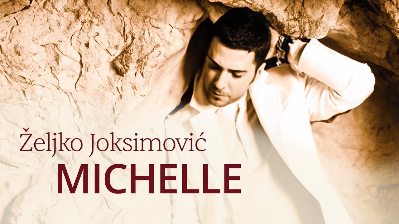 Željko Joksimović - Michelle [Official Music Audio 2005]