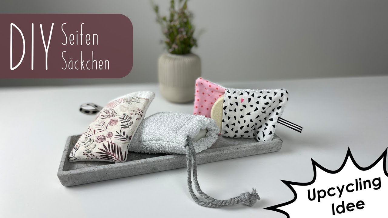 DIY einfache Seifensäckchen selber Nähen | Upcycling | Nähprojekte