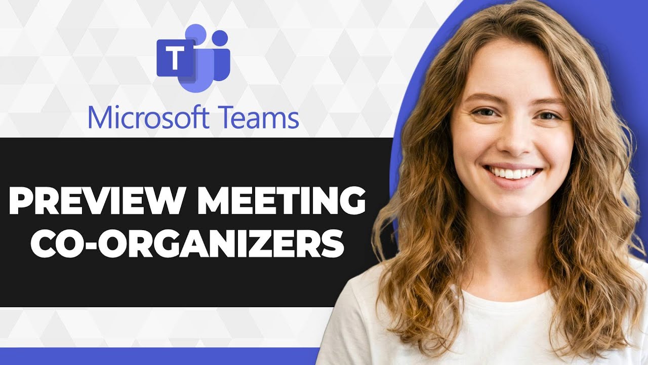 How to Preview Meeting Co-Organizers in Microsoft Teams (2026 Guide)