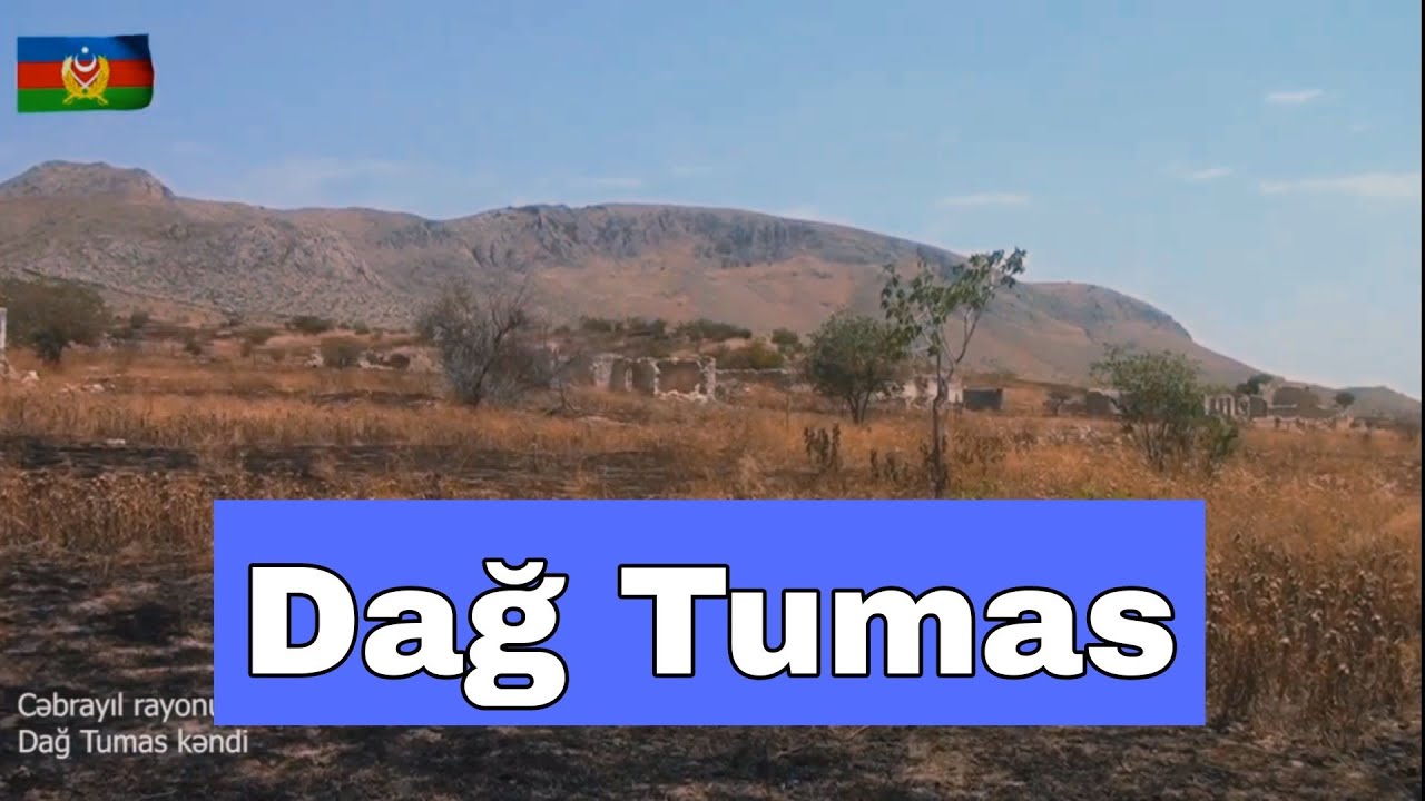 Cəbrayıl rayonu Dağ Tumas kəndi  2021. #cebrayil #qarabag
