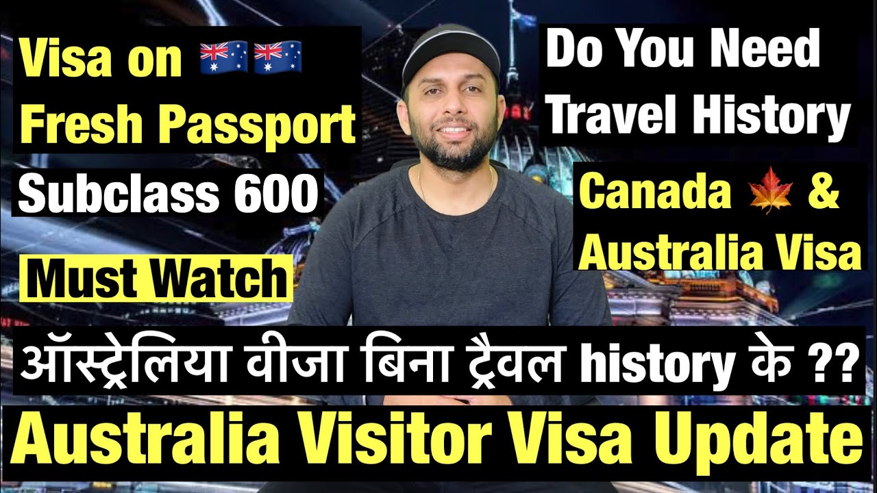 Australia Visitor Visa Update|Visa Without Travel History|Who Can Apply|Importance of Travel History