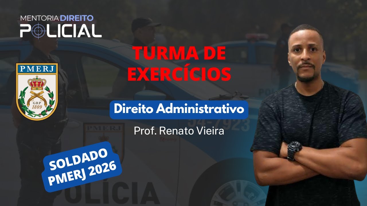 DIREITO ADMINISTRATIVO PARA PMERJ | PROF. RENATO VIEIRA
