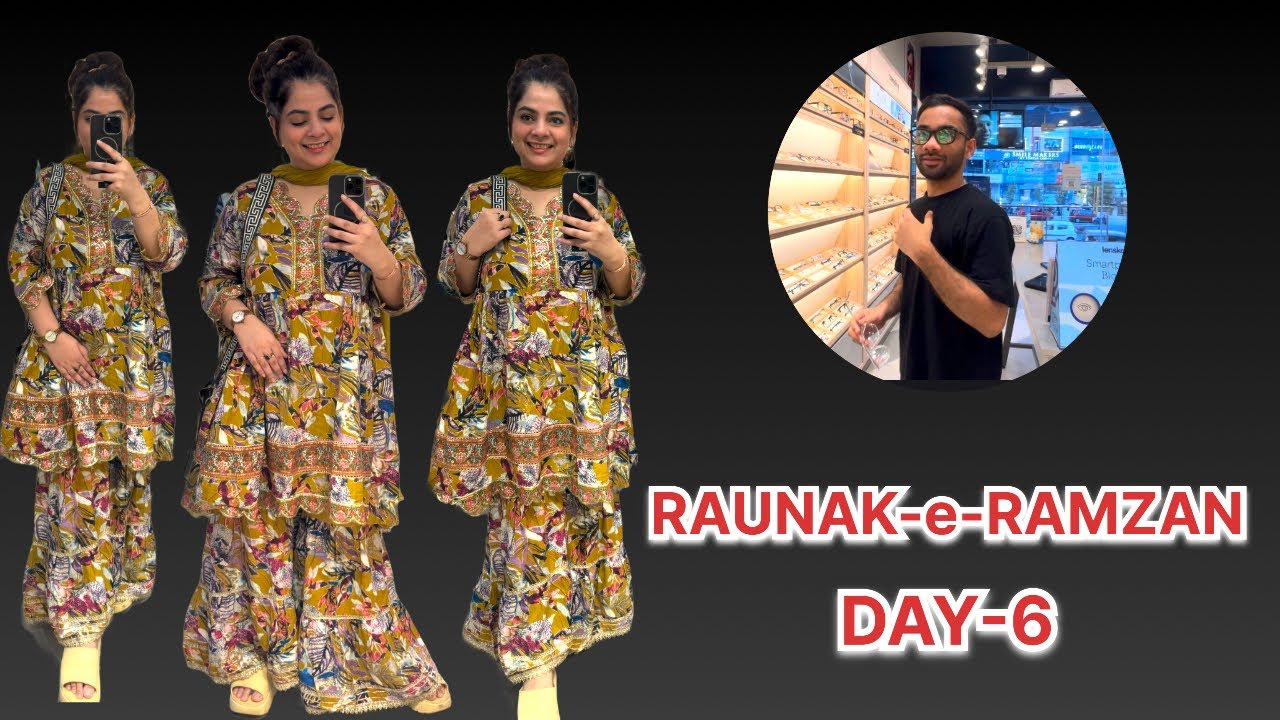 LATEST EID OUTFITS | RAUNAK-e-RAMZAN | DAY 6 | RUKSHAR FATMA ALI
