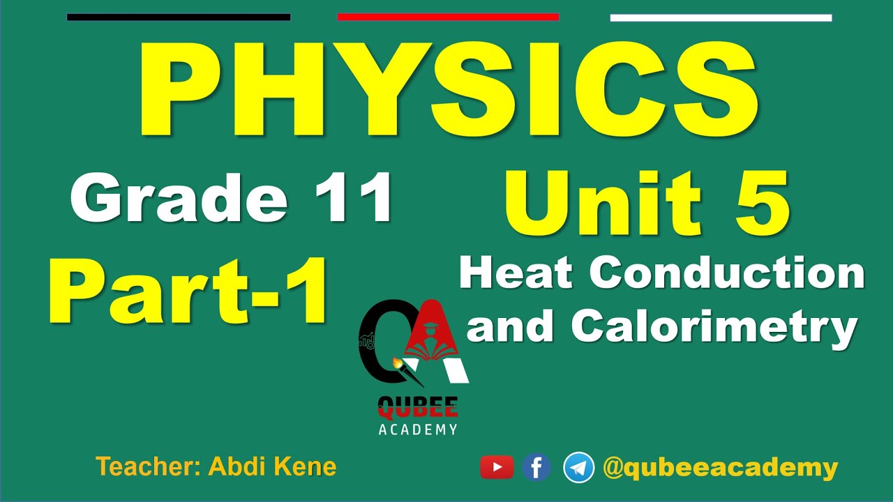1. Physics Grade 11 Unit 5 | Heat Conduction and Calorimetry | Part 1 | new Curriculum| Afaan Oromoo