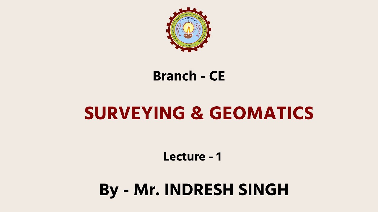 Surveying and Geometics Surveying and Geometics: Introduction | AKTU Digital Education