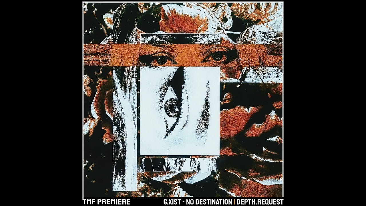 PREMIERE: G.xist - No Destination [Depth.Request]