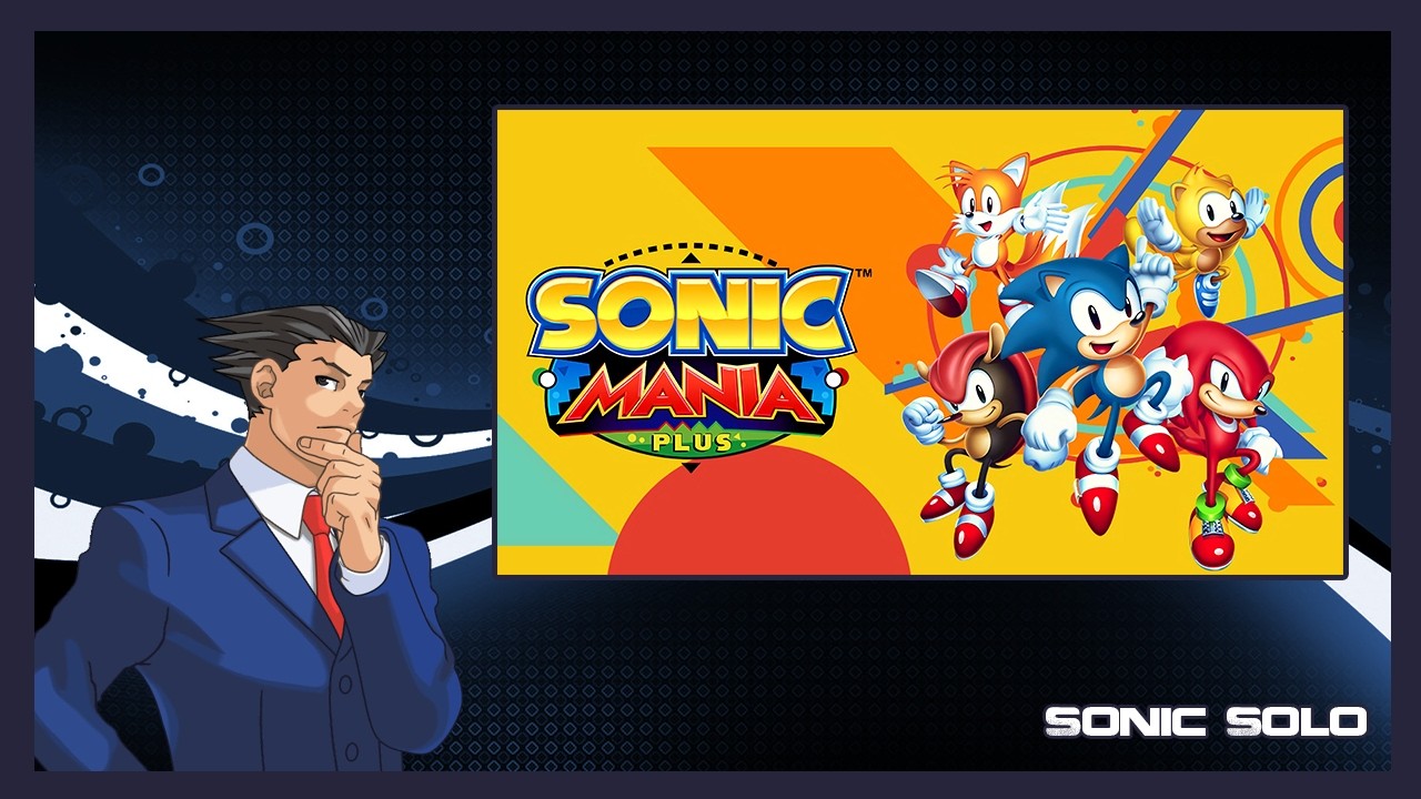 Let'sa Play Sonic Mania Plus [Sonic Solo]