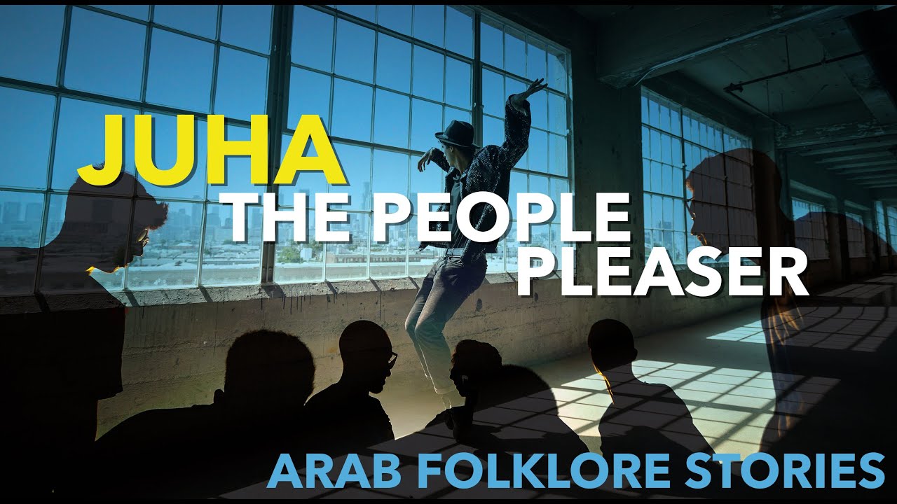 THE SPELLBINDING WORLD OF ARAB FOLKLORE - An Exploration of Juha, the People Pleaser
