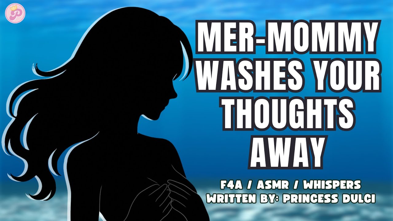 Mermaid Mommy washes your thoughts away [F4A] ASMR / Whispers / Wholesome / Roleplay / Comfort