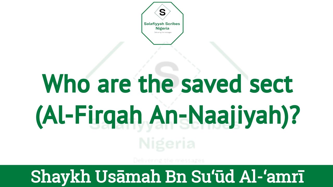 WHO ARE THE SAVED SECT? | SHAYKH USĀMAH AL-'AMRĪ