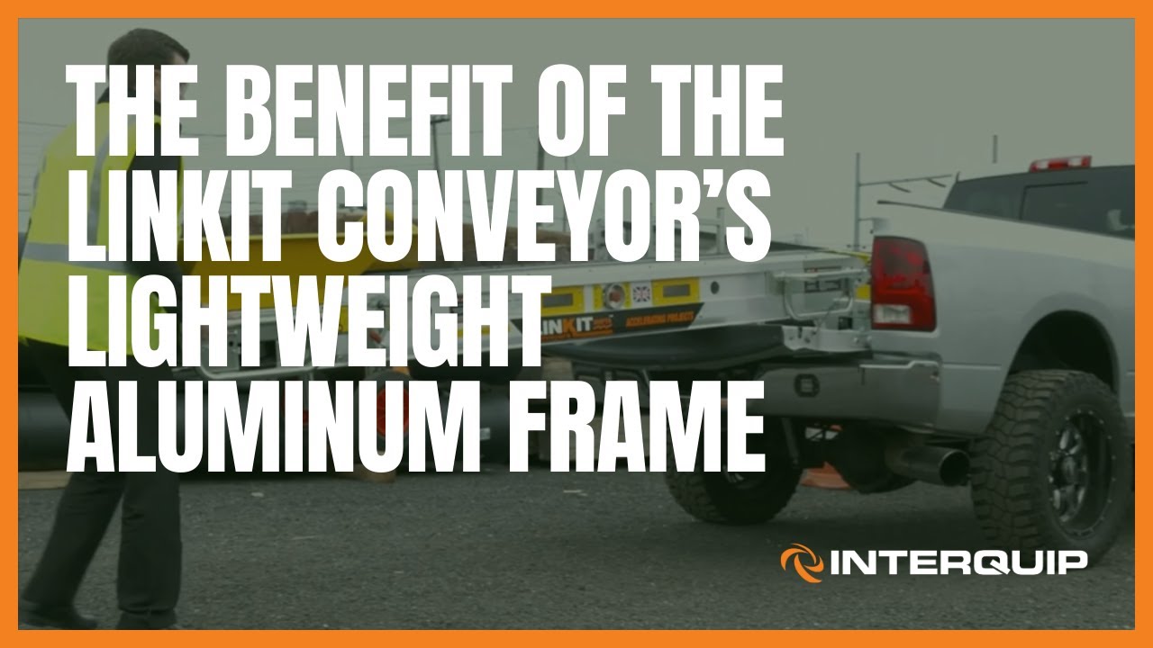 The Benefit of the LINKIT Conveyor's Lightweight Aluminum Frame