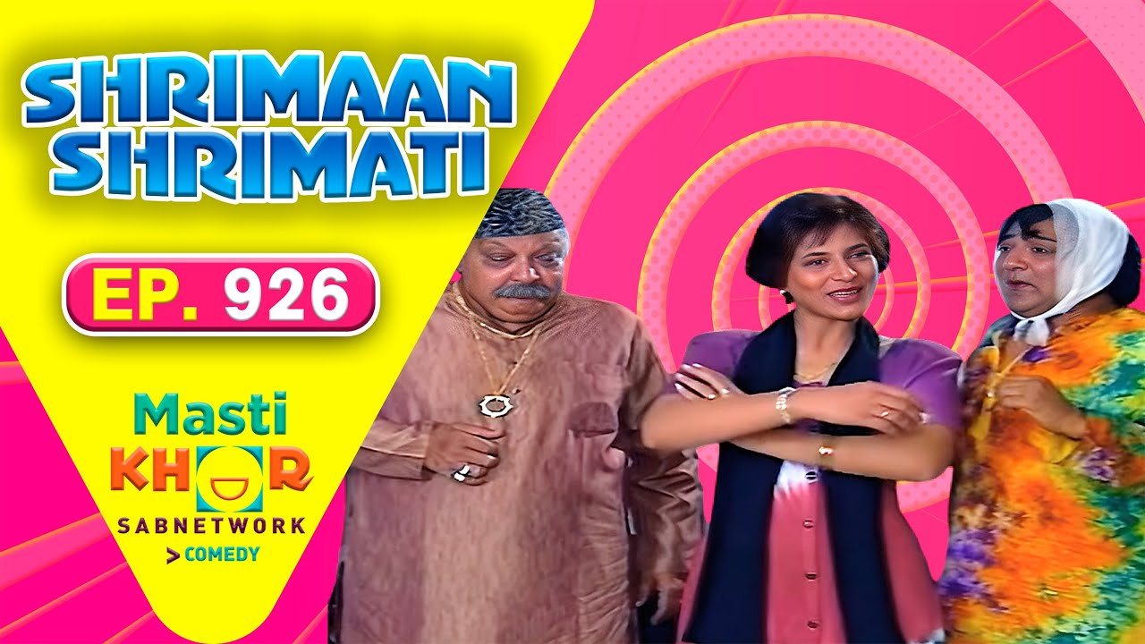 Shrimaan Shrimati | श्रीमान श्रीमती | Full Episode | Mastikhor | Ep 926