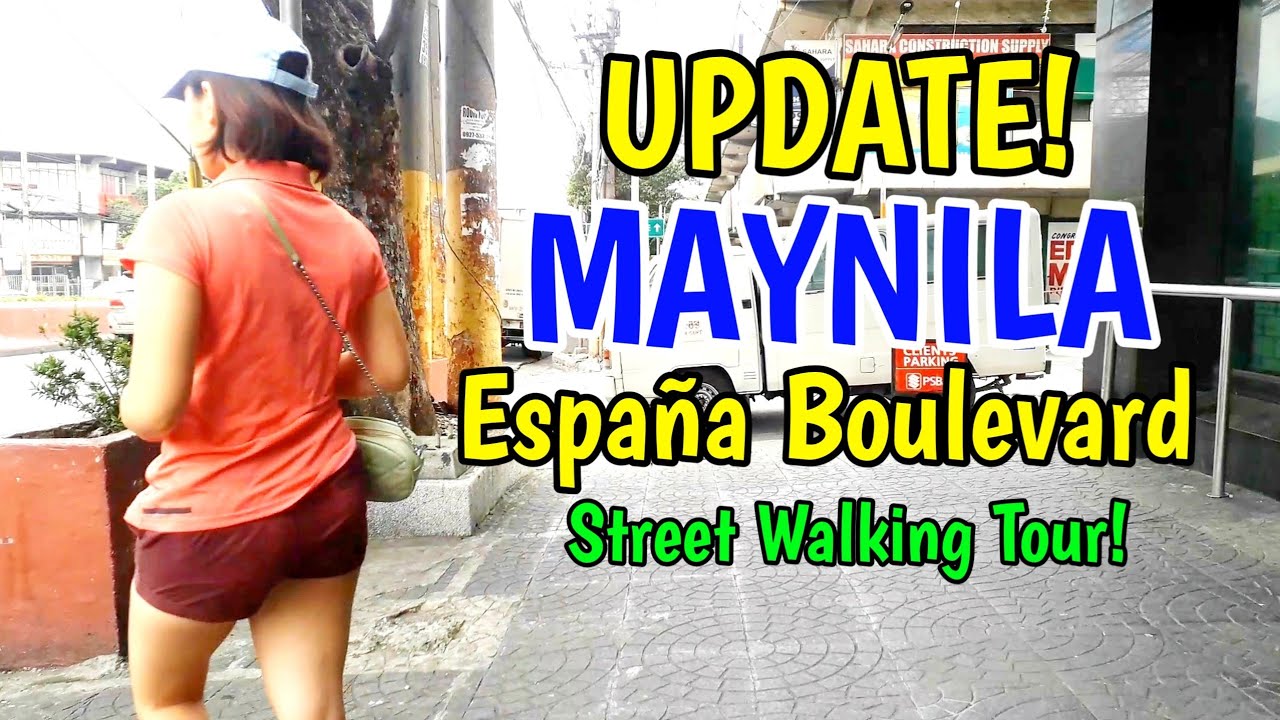 BALIK TANAW! ESPA&Ntilde;A BOULEVARD NGAYON | ANG BAGONG MAYNILA STREET WALKING TOUR!