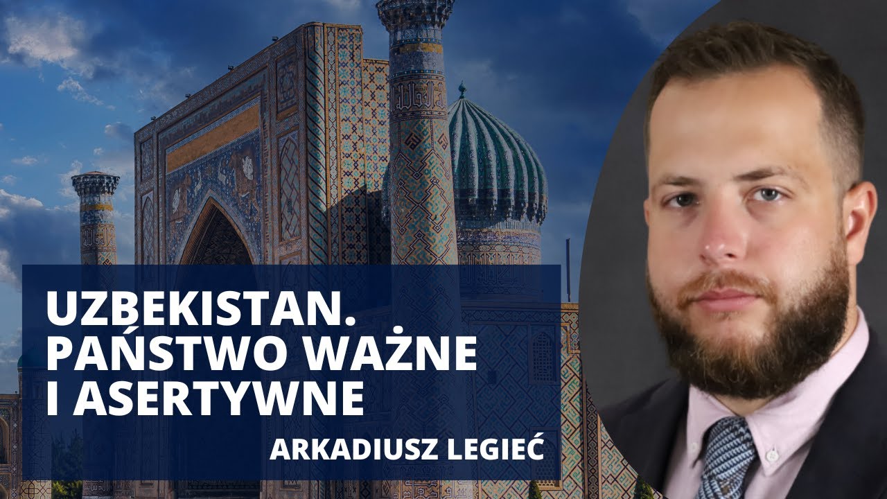Uzbekistan, jedno z najbardziej zamkniętych państw na świecie | Arkadiusz Legieć