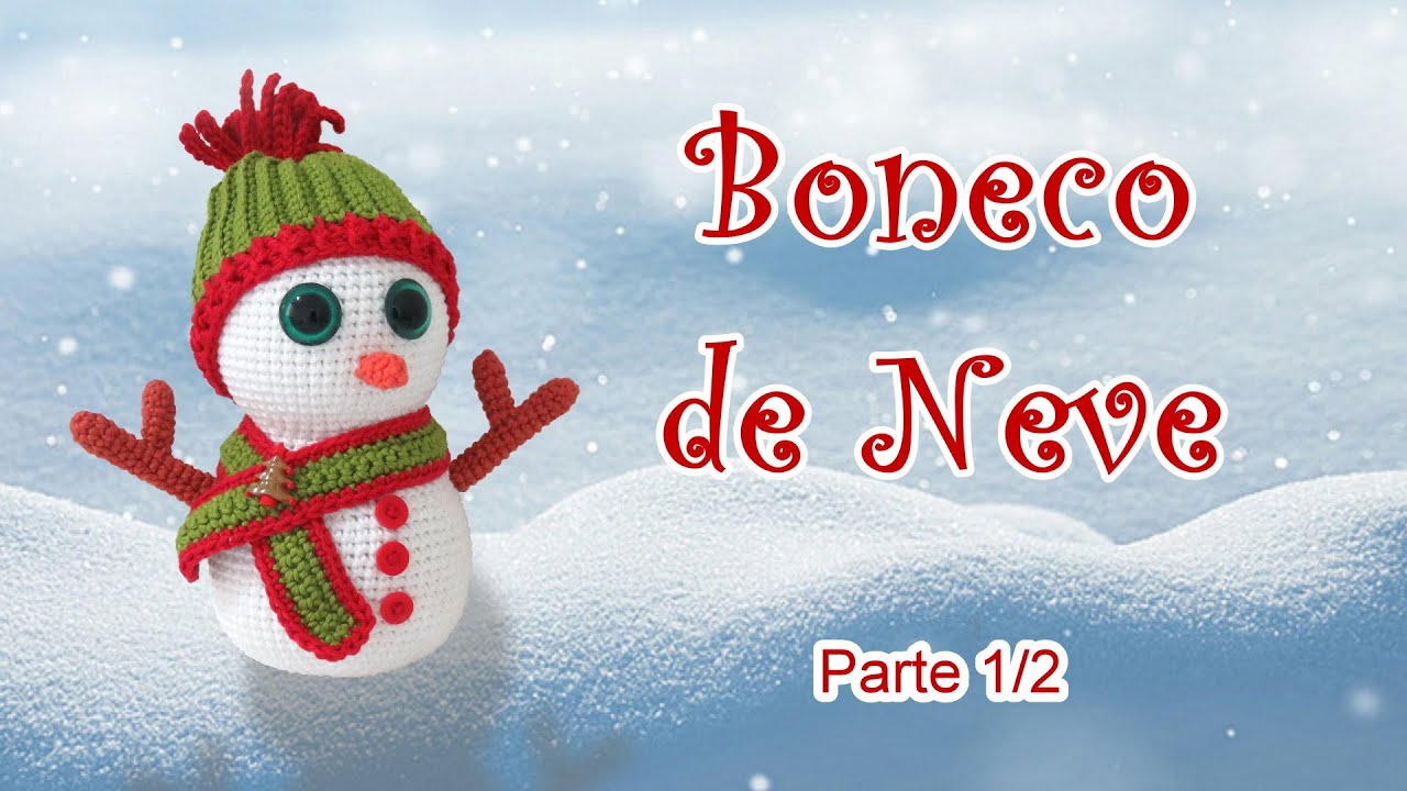 Boneco de Neve Amigurumi   Parte 01  -  por @ArteeManhaKids
