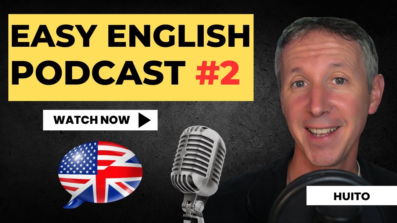 Easy English Podcast #2 (Tu comprendras tout!)