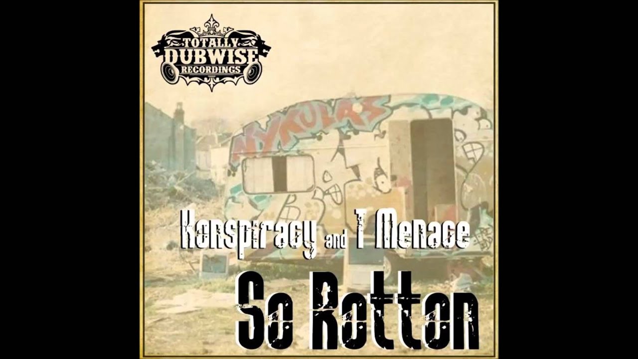 Konspiracy & T-Menance - So Rotten Remix