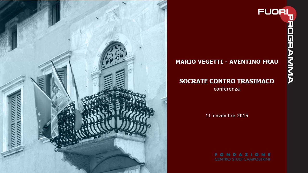 Mario Vegetti - Aventino Frau: Socrate contro Trasimaco, 11/11/2015