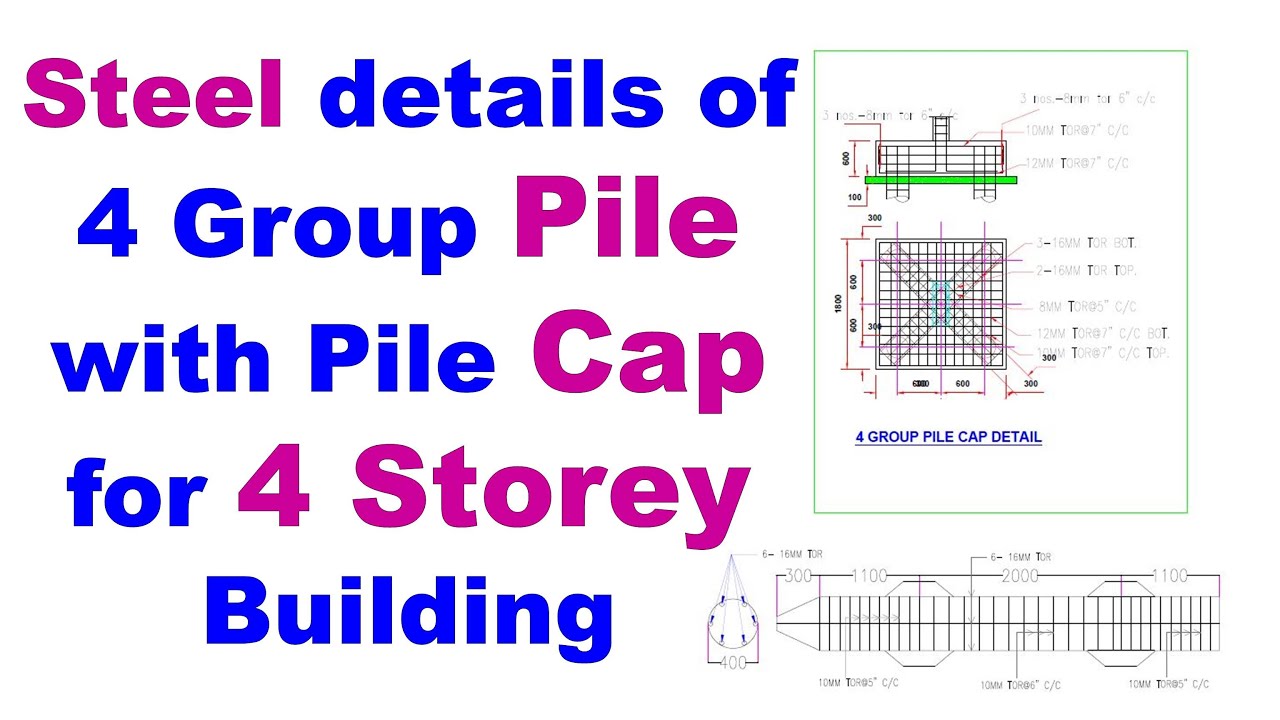 Steel details of 4 Group Pile with Pile Cap for 4 Storey Building | पाइल में क्या सरिया देना है?