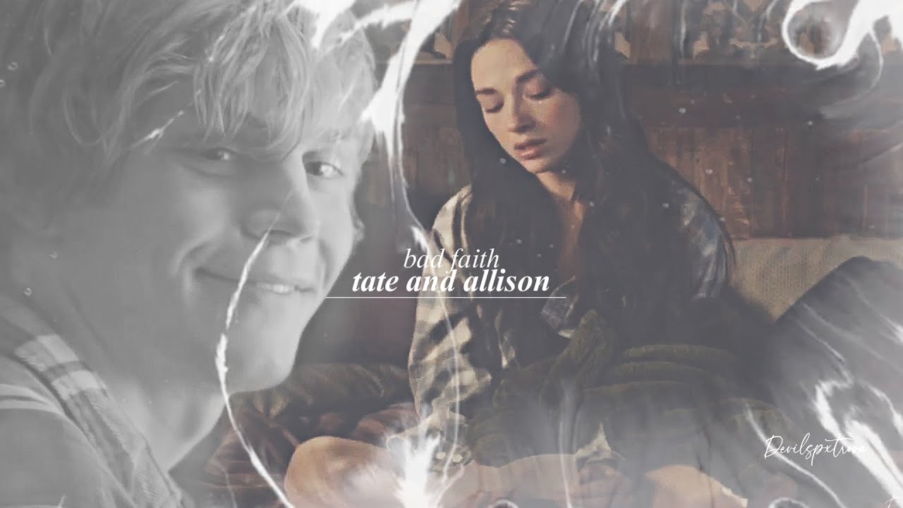 tate and allison | bad faith [#8]