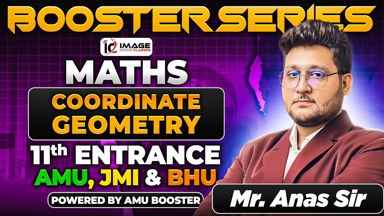 Coordinate Geometry | Maths | 11th Entrance Science & Diploma | By Anas Sir | Booster Series