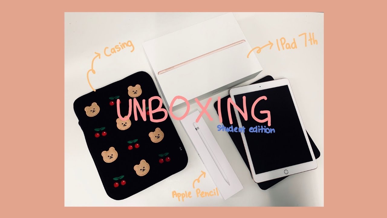 IPAD 7TH GENERATION UNBOXING | STUDENT EDITION
