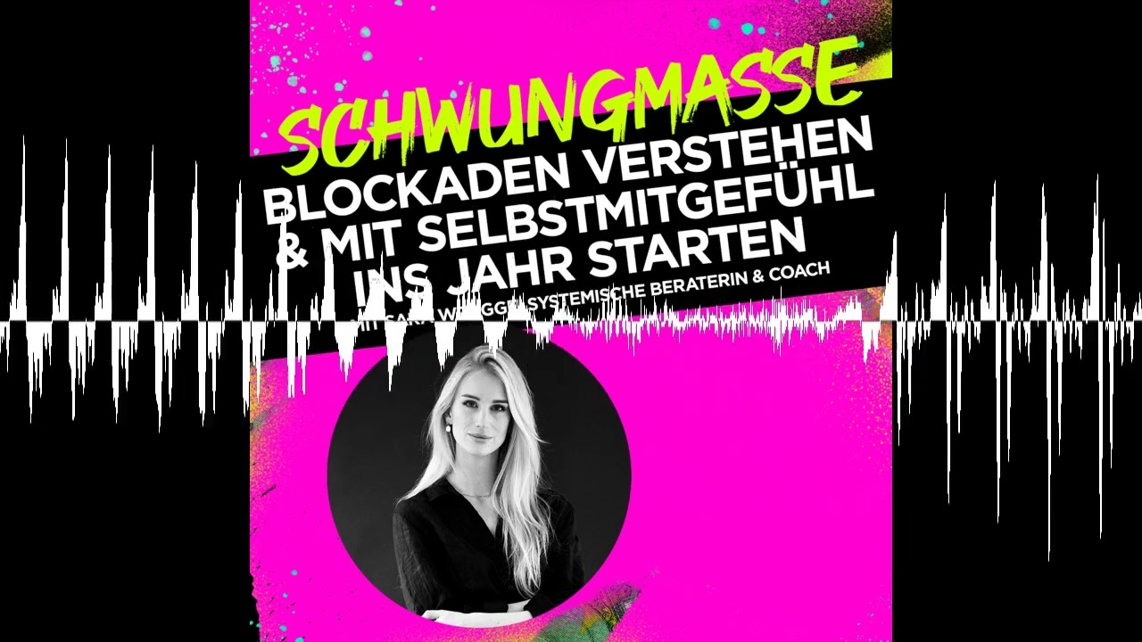 Blockaden verstehen, innere Ausrichtung finden und mit Selbstmitgefühl ins Jahr starten #339