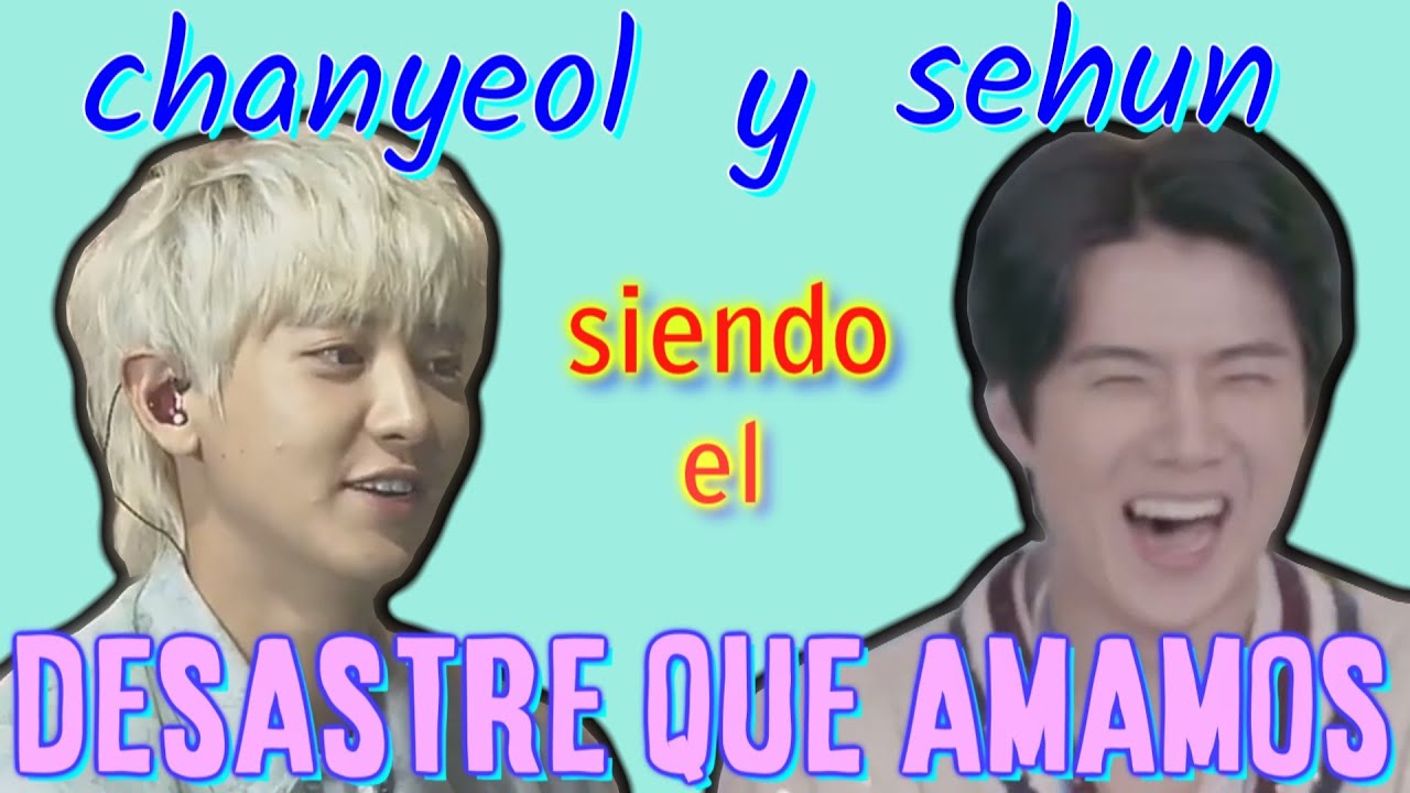 chanyeol y sehun siendo el desastre que amamos