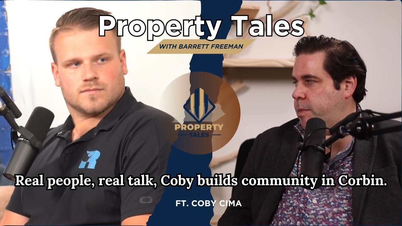 PropertyTales #70 ft. Coby Cima &ndash; Building Community Through Networking in Downtown Corbin