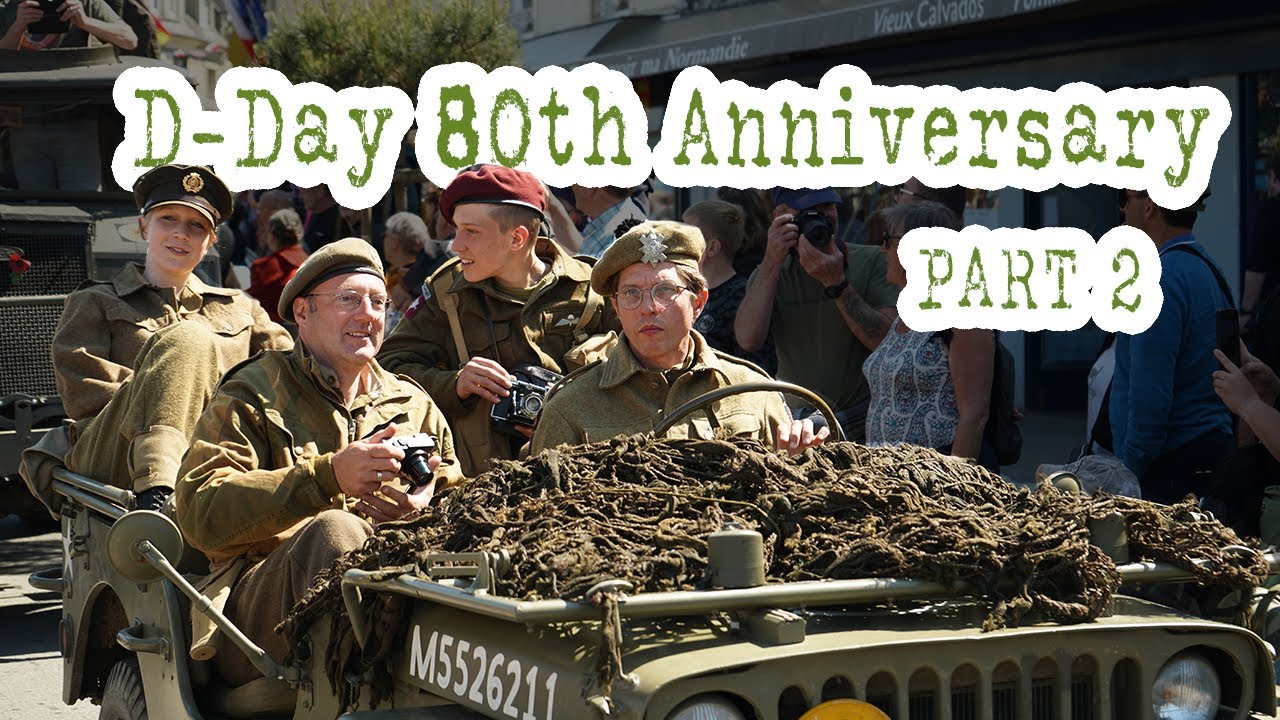 NORMANDY D-Day 80th Anniversary - Part 2