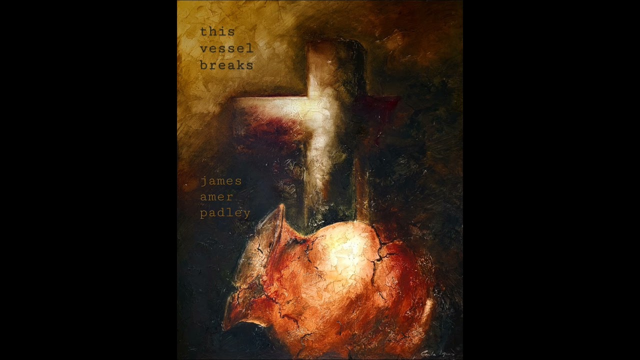 This Vessel Breaks - This Vessel Breaks - James Amer Padley